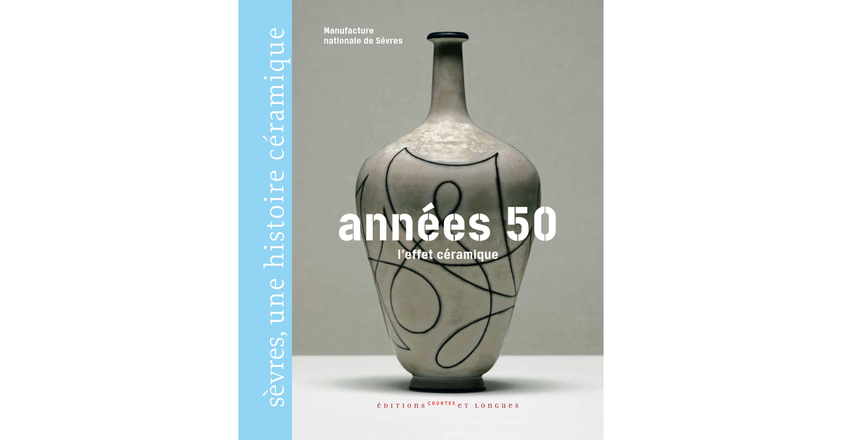 Années 50, l'effet céramique - Adultes/SEVRES, UNE HISTOIRE